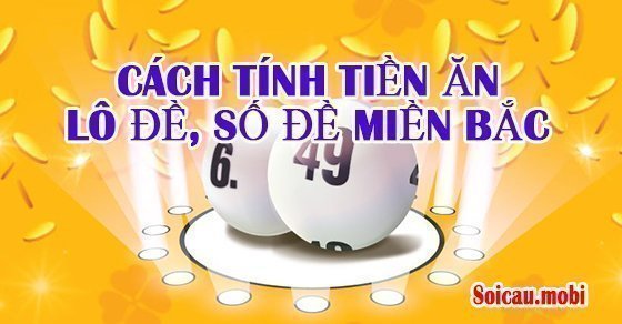 Cách tính đểm đề, tính tiền trúng số đề XSHN